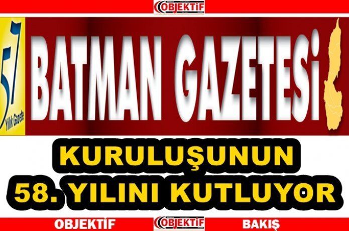 Batman Gazetesi 58 yaşında
