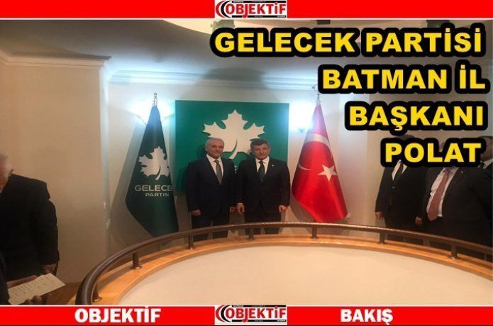 Gelecek Partisi Batman il başkanı belli oldu