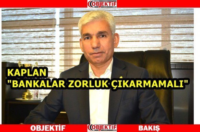 Kaplan: “Esnafa yönelik destek artırılmalı”