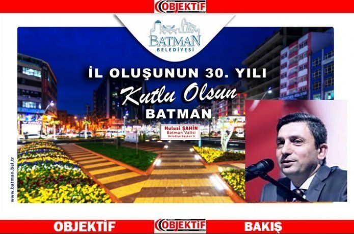 Vali Şahin "Batman 30 yıl önce 72. Il odu"