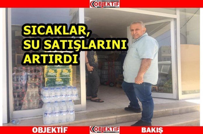 Sıcak havalar "su" satışlarını artırdı