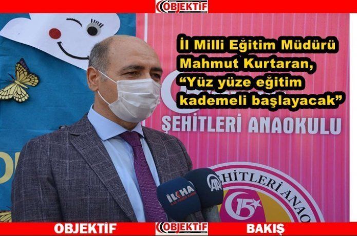 KURTARAN "Birinci sınıf ve anasınıfları için okullarımız hazır"