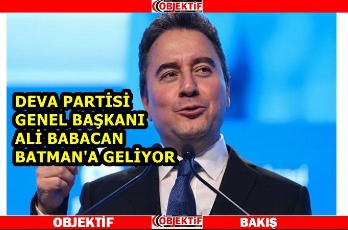 Ali Babacan Batman’a geliyor
