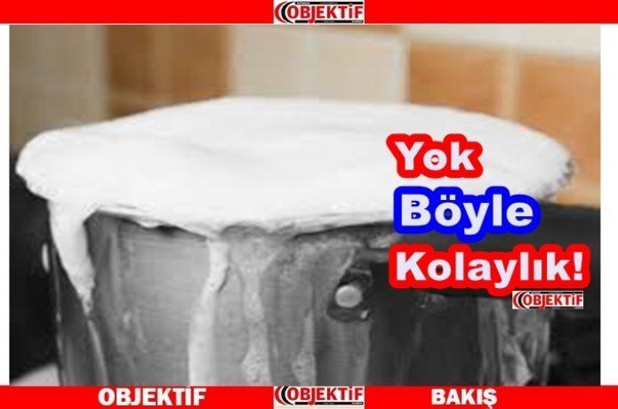 Tencerenin ağzına tereyağı sürerseniz...