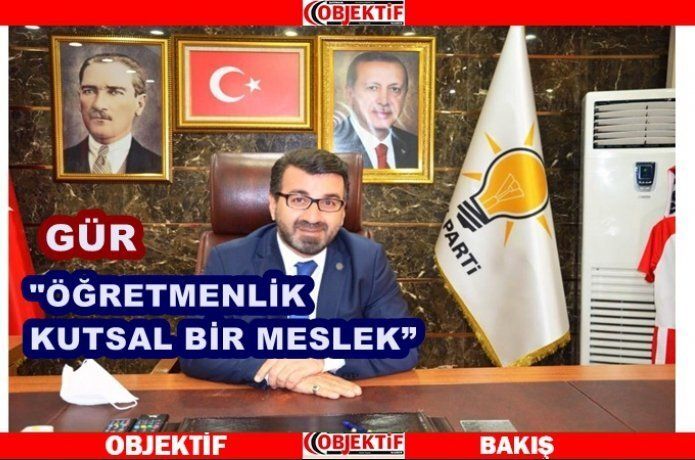 AK Parti il Başkanı Gür öğretmenler günün kutladı
