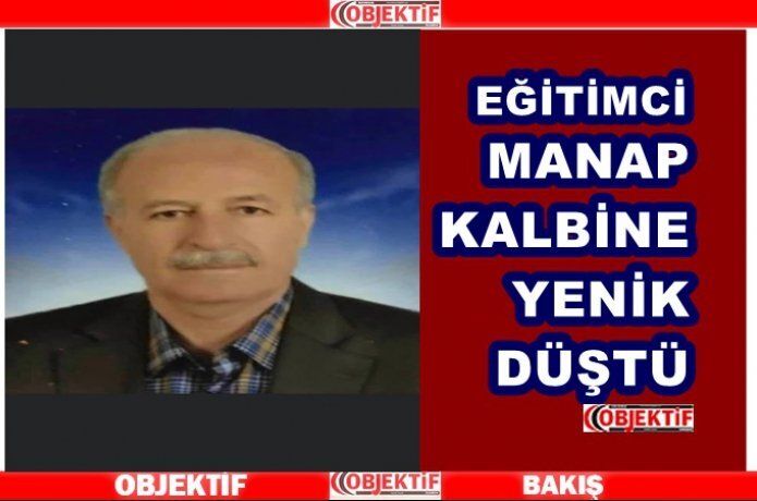 Eğitimci Manap vefat etti