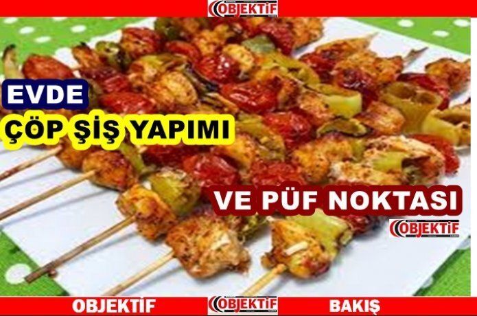 Çöp şiş nasıl yapılır?
