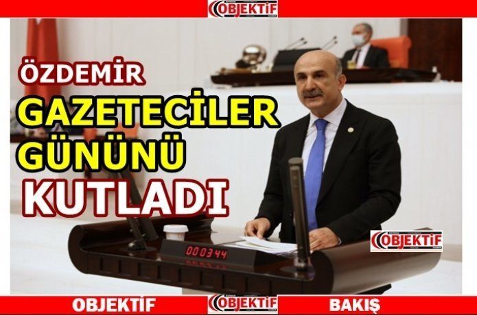 Ziver Özdemir Gazeteciler gününü kutladı